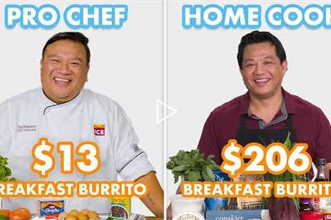 $206 vs $13 Breakfast Burrito: Pro Chef & Home Cook Swap Ingredients | Epicurious