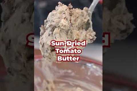 Sun Dried Tomato Butter #Shorts