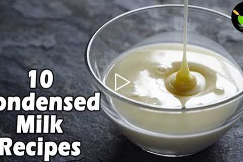 10 Milkmaid Recipes | Quick & Easy Condensed Milk Recipes |  Desserts with Sweetened Condensed..