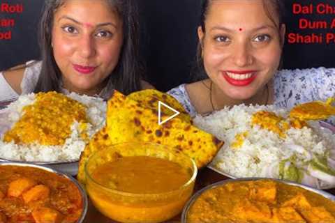 Eating Dal Chawal🍛, Shahi Paneer, Dum 🔥 Aloo| Huge Indian Food Feast Eating Mukbang | Food Show