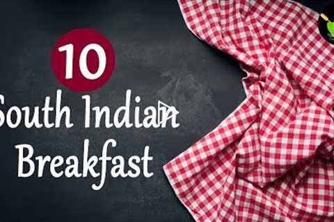 10 Best South Indian Breakfast Recipes |  Quick & Easy Breakfast Recipes | Easy Breakfast..