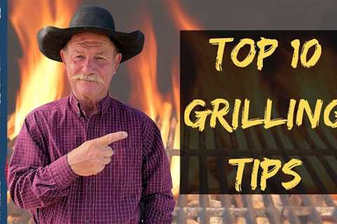 Top 10 Grilling Tips | How to Get More Flavor when Grilling