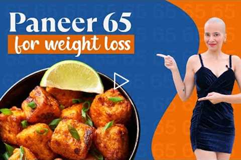 Paneer 65 recipe for weight loss | Indian Veg recipes | Desi Ghee Fat | Diet plan by Richa