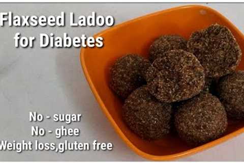 Protein flaxseed/Alsi Ladoo for Diabetes/hair growth/weight loss/sugar free -Kids healthy snacks