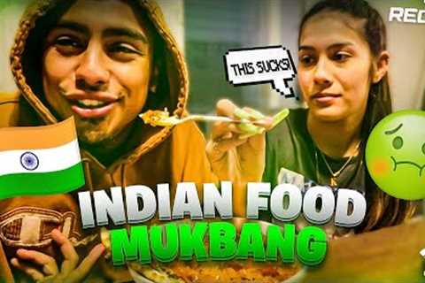 I MADE HER TRY INDIAN 🇮🇳FOOD || MUKBANG