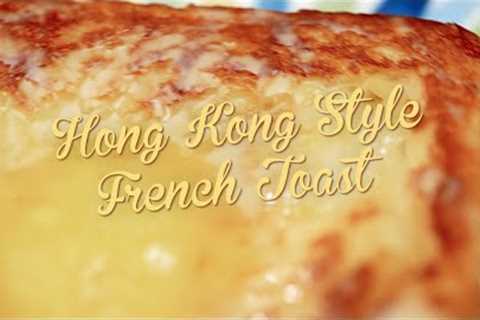 Hong Kong Style French Toast | Debbie''s Desserts | Food Network Asia