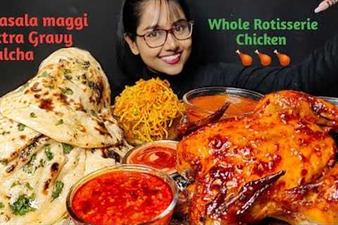 Eating whole Rotisserie Chicken, Kulcha, Masala Maggi | Big Bites | Asmr Eating | Mukbang