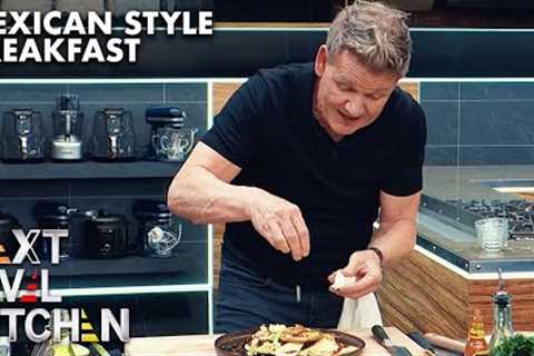 Gordon Ramsay Cooks Up a Mexican Inspired Breakfast with Richard Blais | Next Level Kitchen