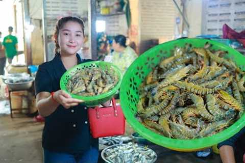 I go to market and Buy Fresh Prawn for Yummy Recipe | Market Show | Cooking with Sros