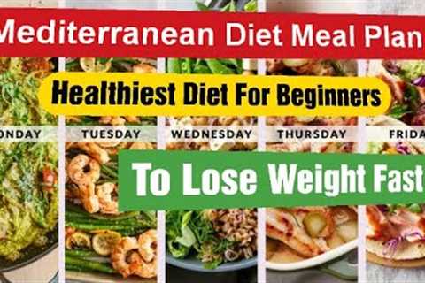 Mediterranean Healthy Diet Meal Recipes To Lose Weight Fast For Beginners / Bestie Health