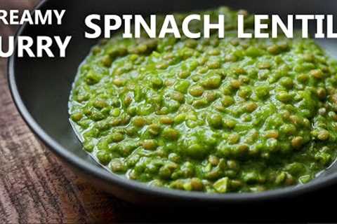 Creamy SPINACH LENTIL Curry Recipe for Vegetarian and Vegan Diet | Indian Style Spinach and Lentils