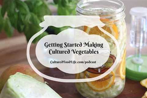 Podcast Episode 237: Getting Started Making Cultured Vegetables