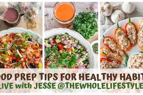 FOOD PREP TIPS FOR HEALTHY HABITS with JESSE BOGDANOVICH