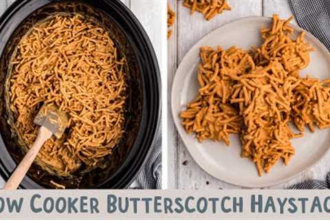 Slow Cooker Butterscotch Haystacks