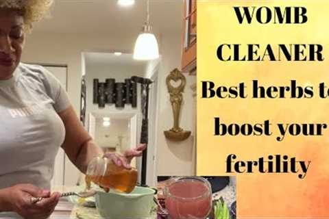 WOMB CLEANER-Best Herbs to Boost Your Fertility