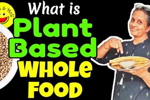 Plant Based Whole Food Diet for Beginners | Plant Based Whole Food Recipes