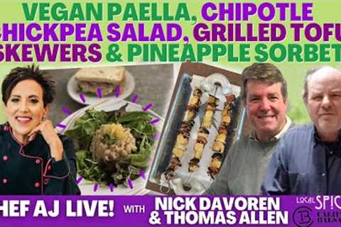 Vegan Paella, Chipotle Chickpea Salad, Grilled Tofu Skewers and Pineapple Sorbet with Nick &..