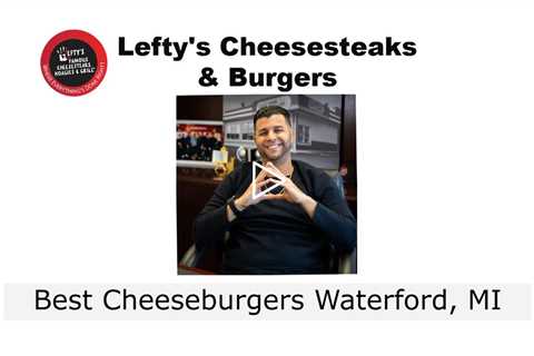 Best Cheeseburgers Waterford, MI - Lefty's Cheesesteaks, Burgers, & Wings