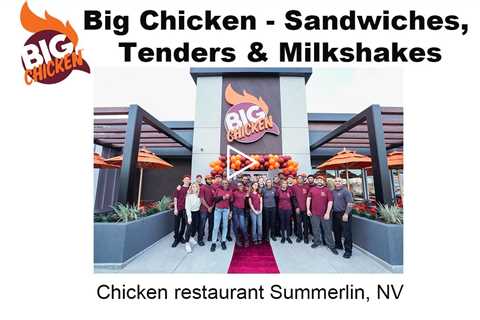 Chicken restaurant Summerlin, NV - Big Chicken - Sandwiches, Tenders & Milkshakes