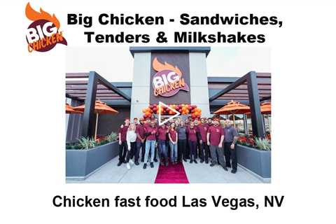 Chicken fast food Las Vegas, NV - Big Chicken - Sandwiches, Tenders & Milkshakes