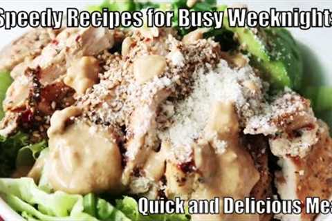 5 Speedy Recipes for Busy Weeknights - Effortless Meals 5 Fast & Delicious Recipes