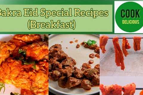 Bakra Eid Special Recipes/Breakfast Recipes Easy To Cook/Cook Delicious.