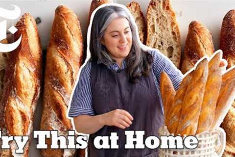 Make Beautiful Baguettes With Claire Saffitz | Try This at Home | NYT Cooking