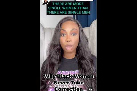 Why Black Women Can''t Take Correction