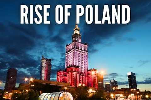 Why Poland Is Quietly Becoming Europe''s Next Superpower