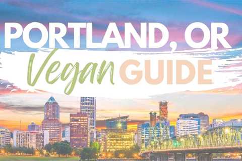 Best Vegan Portland Oregon Restaurants