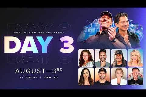 Own Your Future Challenge Day 3: Live w/ Tony Robbins, Dean Graziosi & Guests!