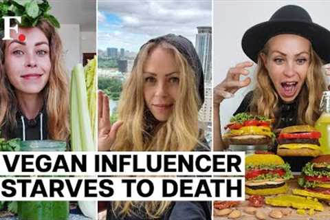 Vegan Raw Food Influencer Dies of Starvation