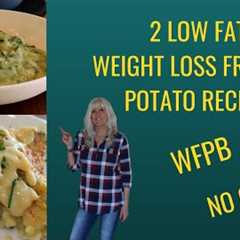 2 Low Fat Weight Loss Friendly Potato Recipes WFPB