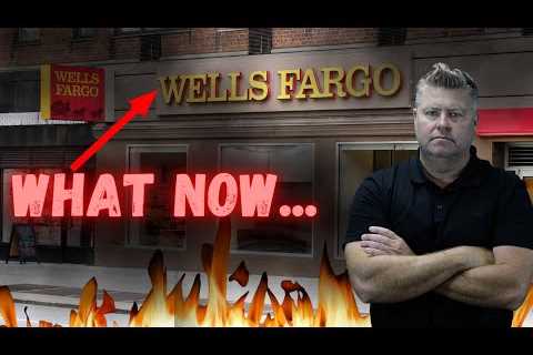 Is Wells Fargo Going Out Of Business...