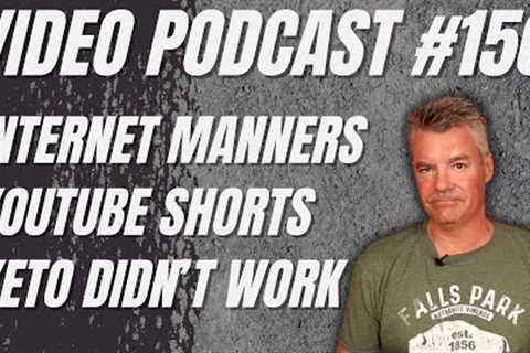 Video Podcast #150 - Big Thanks, YouTube Shorts, Keto Didn''t Work