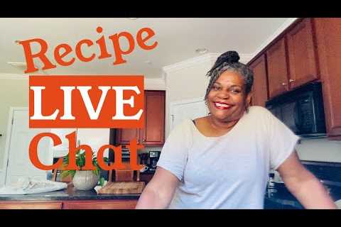 Why THAT Recipe is ALWAYS the BEST!  LIVE CHAT