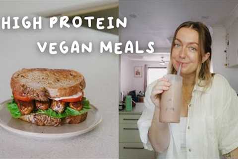 WHAT I EAT IN A DAY: high protein vegan meals! 🌿