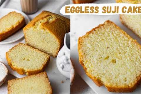 *SUPER EASY* EGGLESS SUJI CAKE RECIPE | HOW TO MAKE EGGLESS RAVA CAKE AT HOME #bakewithshivesh