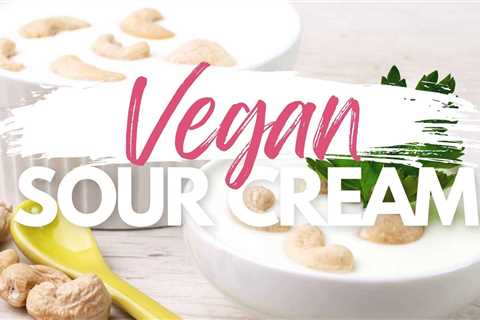 Vegan Sour Cream {Best Dairy-Free Sour Cream Brands & Recipe}