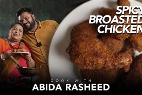 Cook With Abida Rasheed | Spicy Broasted Chicken | Abida Rasheed X Hani Kunil