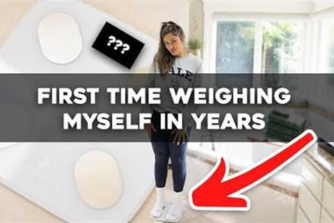 I Can''t Believe I Weighed Myself After 3 Years! Here''s What I''m Doing To Lose Weight