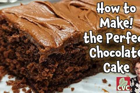 How to Make the Perfect Chocolate Cake, Southern Baking Like Mama