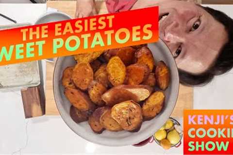 The Easiest Roast Sweet Potatoes | Kenji''s Cooking Show