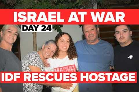 Israel at War Day 24 | IDF Rescues Hostage in Overnight Operation