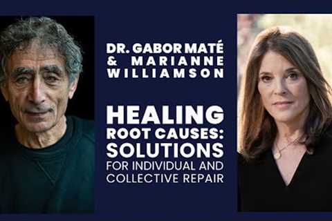 Marianne Williamson and Dr. Gabor Maté