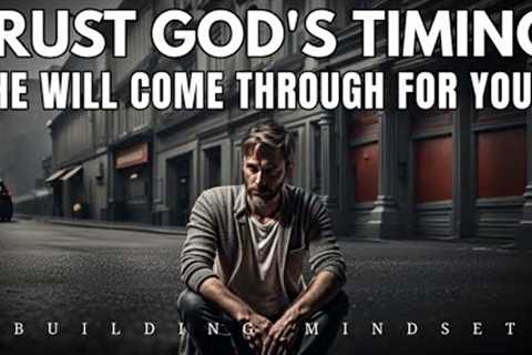 THIS WILL HAPPEN When You Trust GOD''S TIMING: The Blessings Of Not Forcing ( Christian Motivation )