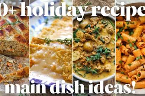 10+ Holiday Main Dish Recipes