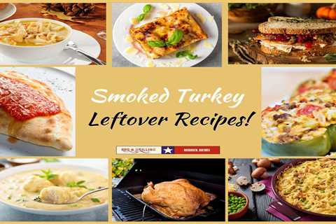 Smoked Turkey Leftover Recipes