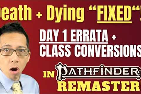 Death + Dying fixed, Buffed champion? Day 1 Errata + conversion info for the Pathfinder 2e remaster!