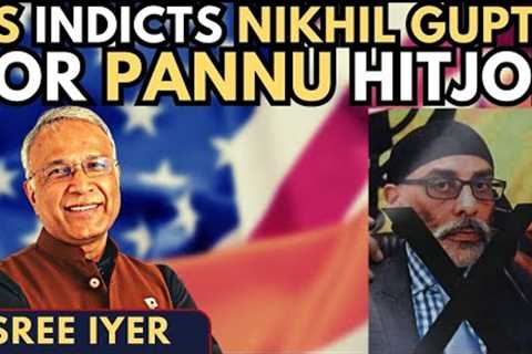 US indicts Nikhil Gupta for Pannu hitjob • GOI yet to respond • What is the real reason?